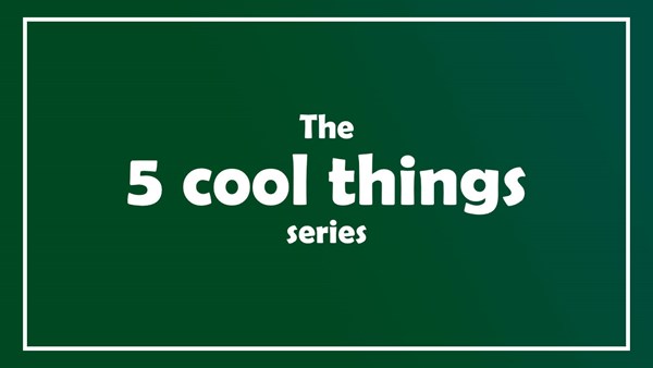 5 Cool Things